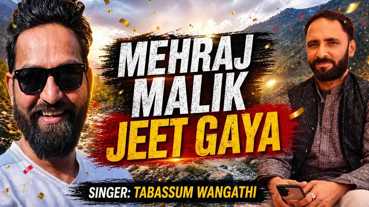 Mehraj Malik Jeet Gaya | Mehraj Malik | Pahari Song | Tabassum Wangathi
