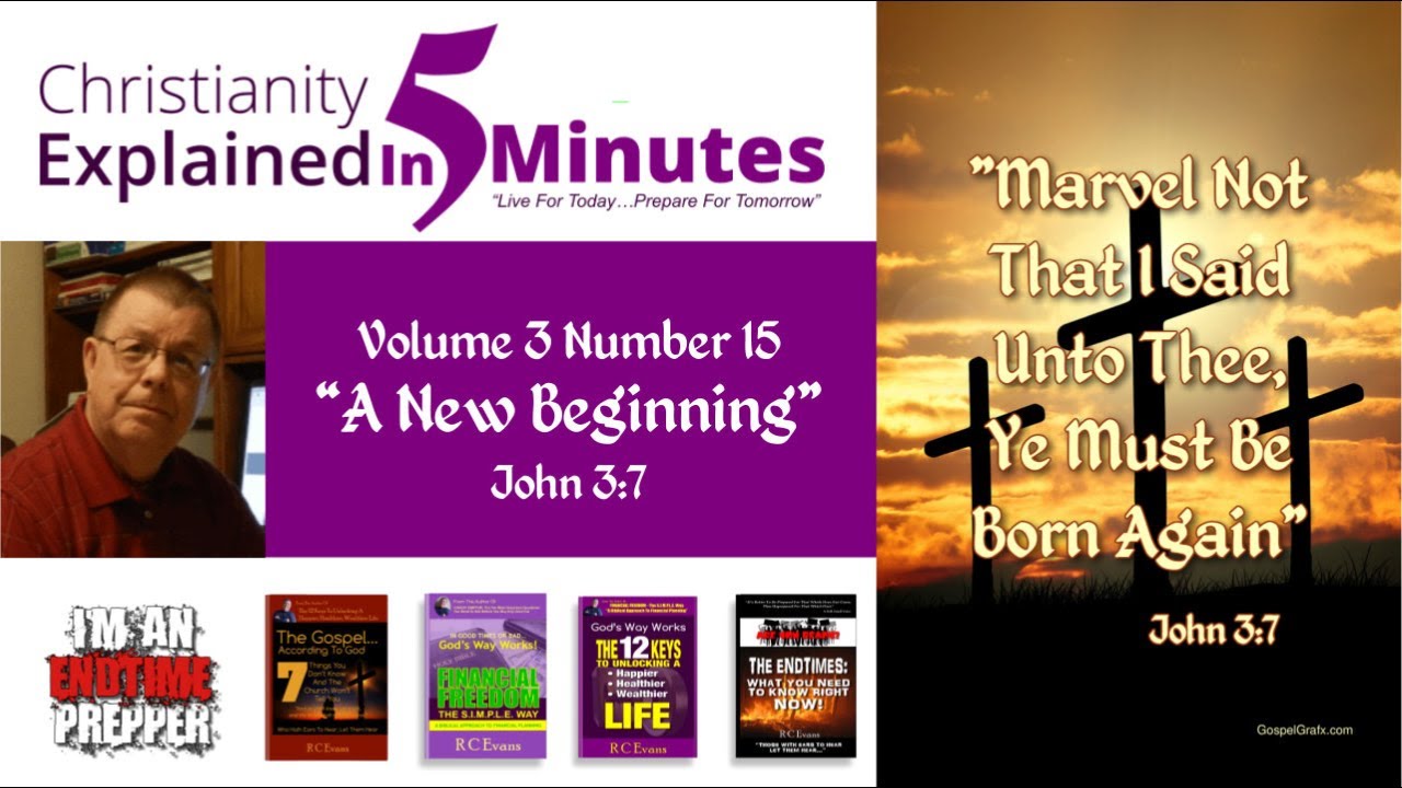 Christianity Explained In 5 Minutes - A New Beginning - John 3:7