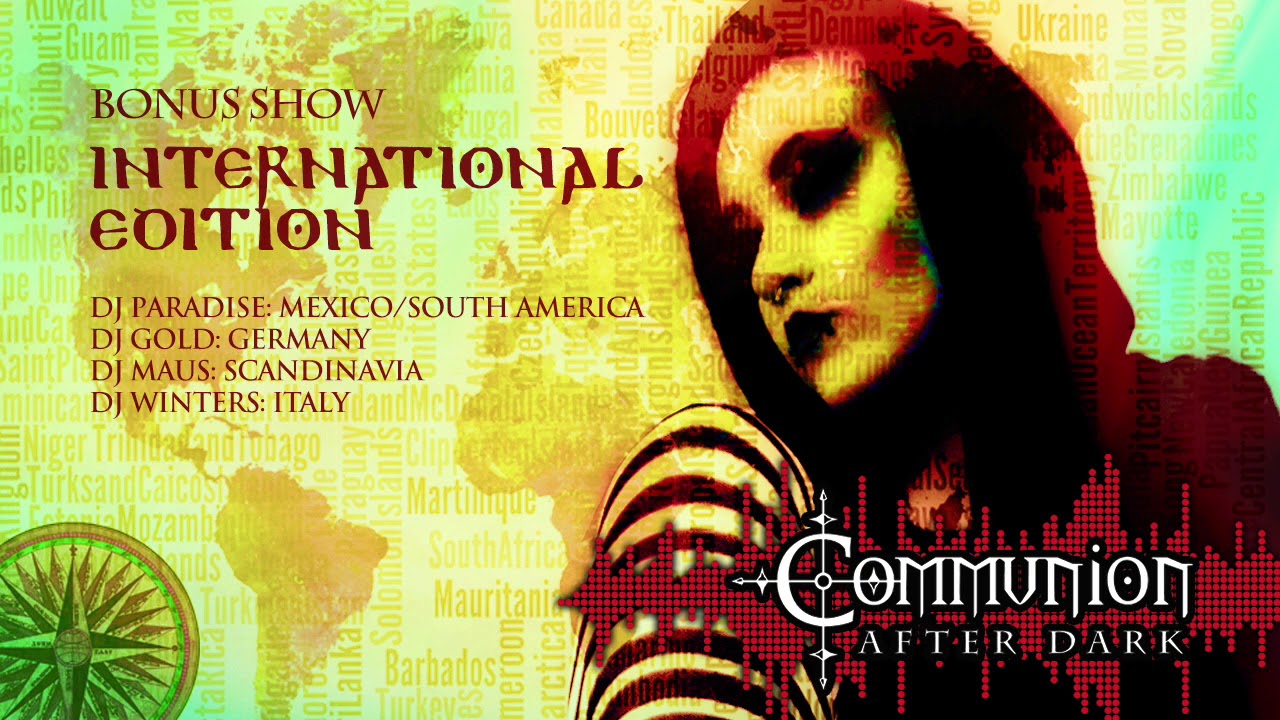 Communion After Dark - Bonus Show: International Edition