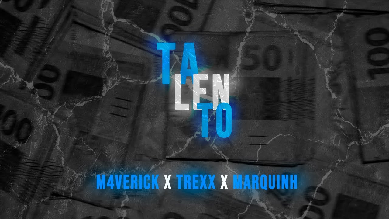 TALENTO - M4verick | Trex | Marquinh (PROD EXK)