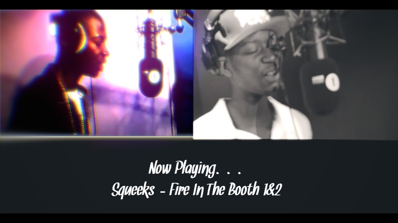 Squeeks - Fire In The Booth 1&2