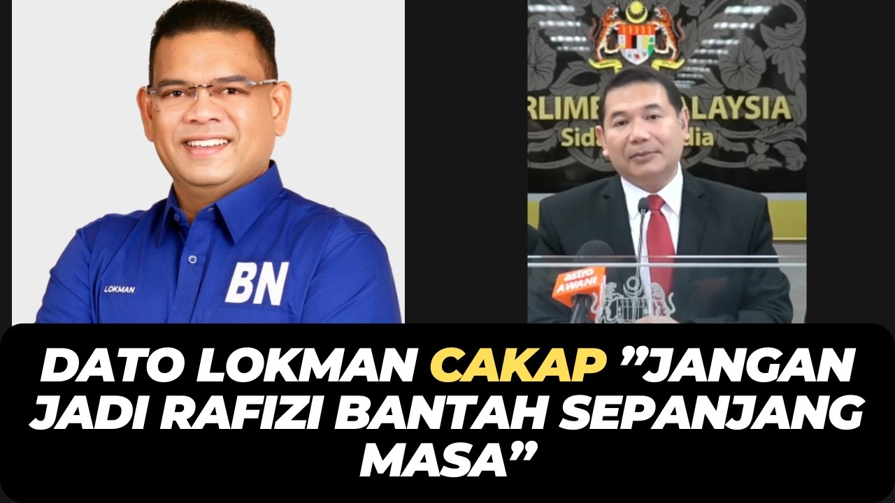 DATO LOKMAN CAKAP ”JANGAN JADI RAFIZI BANTAH SEPANJANG MASA”
