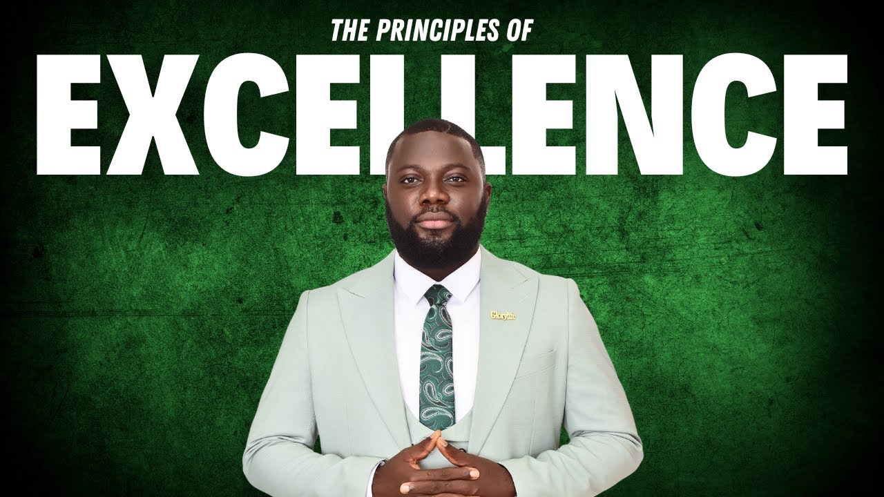 The Principles of Excellence | The Ancient Wisdom of Execution | Apostle Francis Andorful