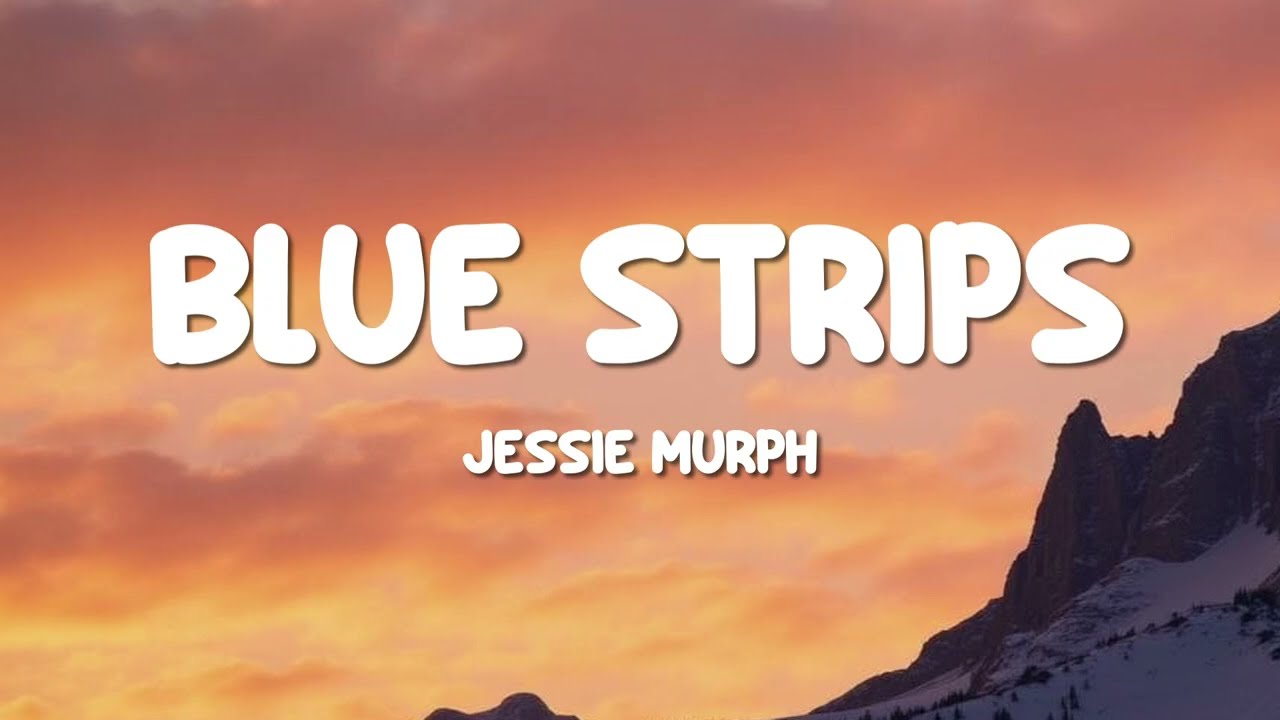 Jessie Murph - Blue Strips (Lyrics)