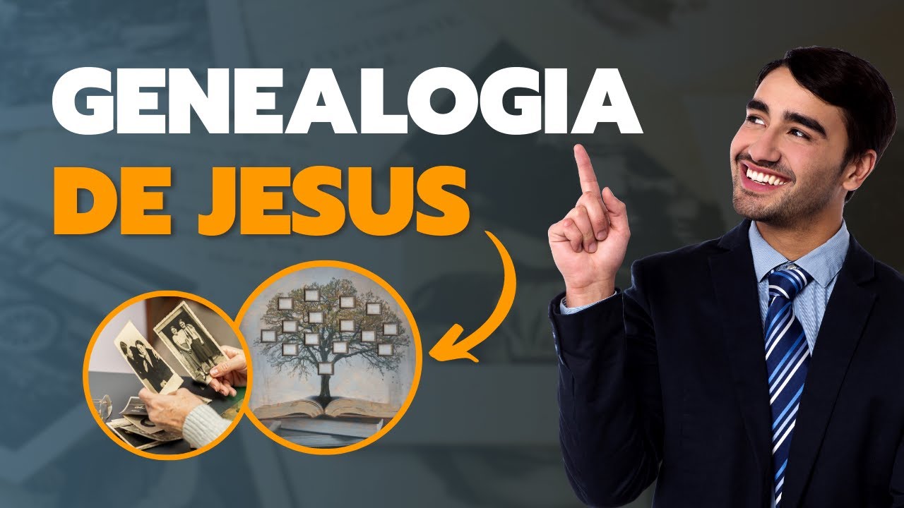 A GENEALOGIA DE JESUS! (ESTUDO BÍBLICO)