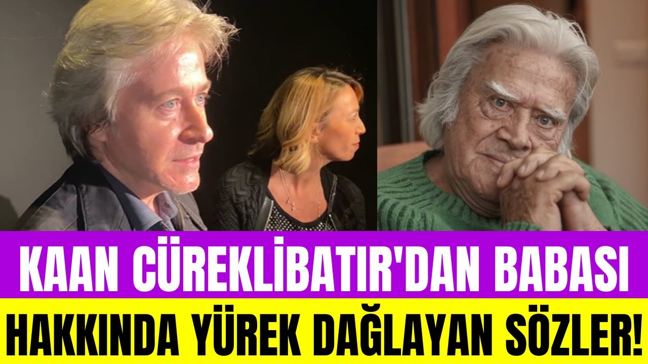 C&uuml;neyt Arkın'ın oğlu Kaan C&uuml;reklibatır'dan y&uuml;rek dağlayan a&ccedil;ıklama! 