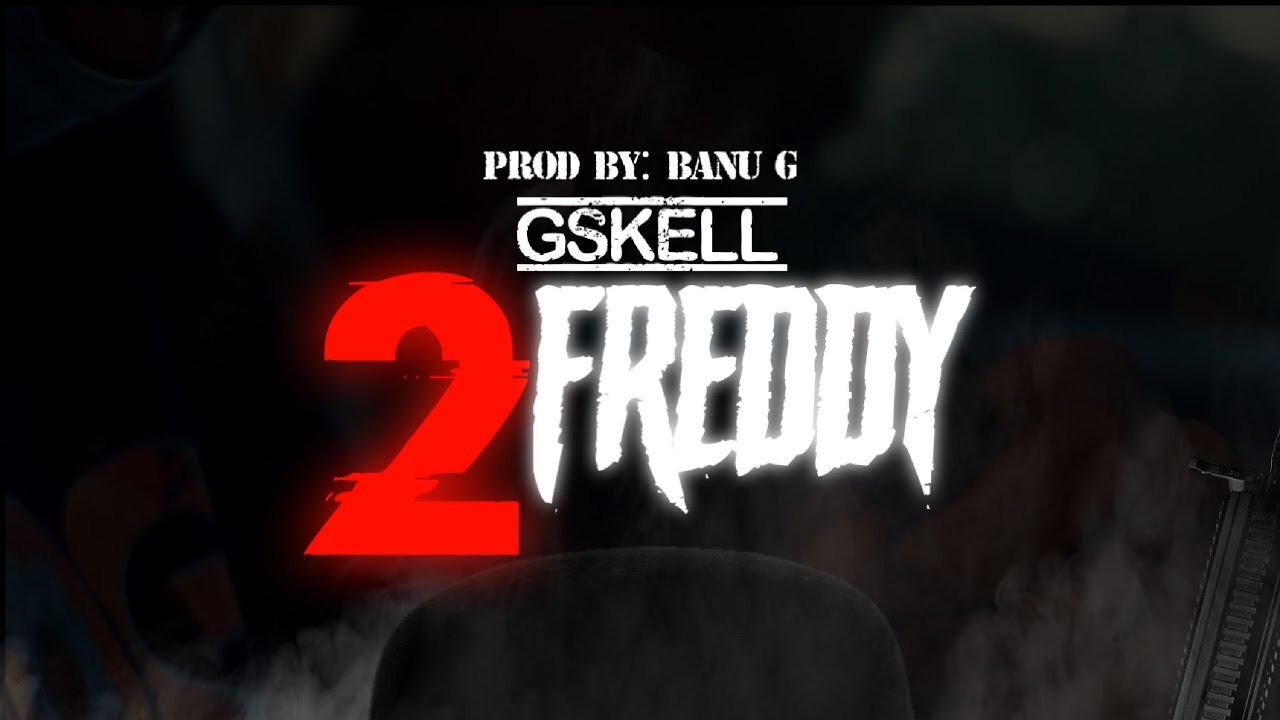 Gskell 12K - 2 Freddy (Official Lyric Video)