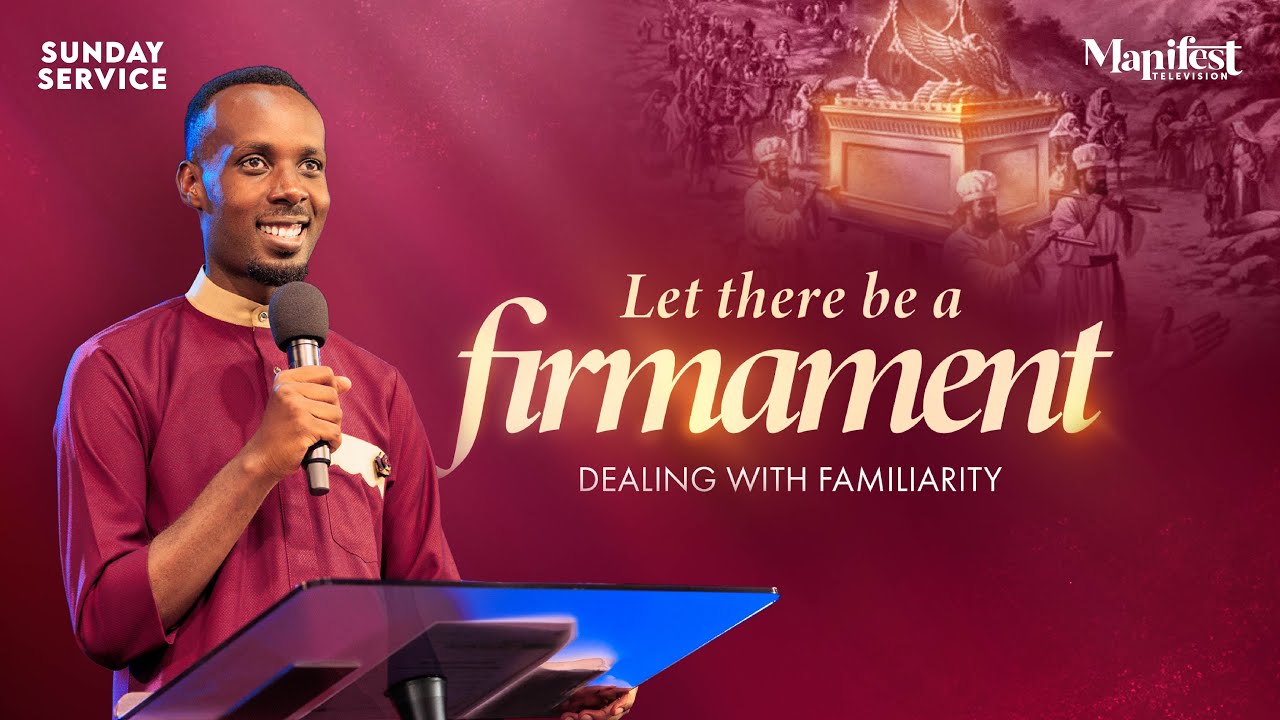 Let There Be a Firmament — Dealing With Familiarity | Phaneroo Sunday 282 | Pastor Masasi Edison