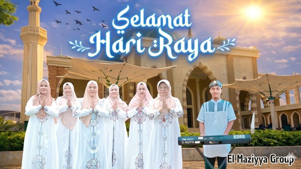 SELAMAT HARI RAYA - EL MAZIYYA GROUP (QASIDAH LEBARAN 2026 / 1447 H)