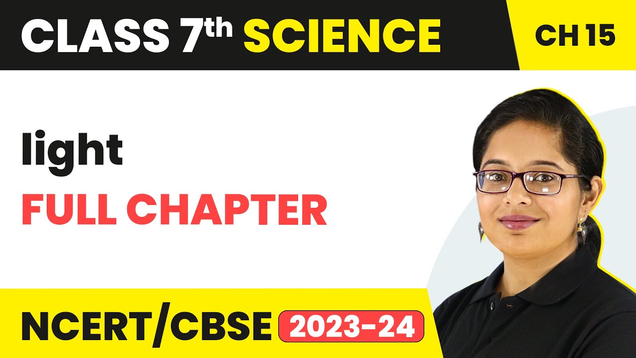 Light Full Chapter Class 7 Science | NCERT Science Class 7 Chapter 15