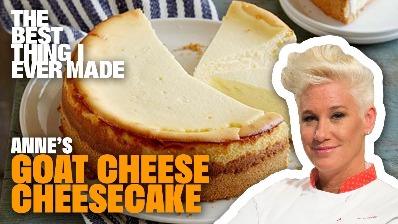 Best Thing I Ever Made: Anne's Goat Cheese Cheesecake | The Best Thing I Ever Made | Food Network