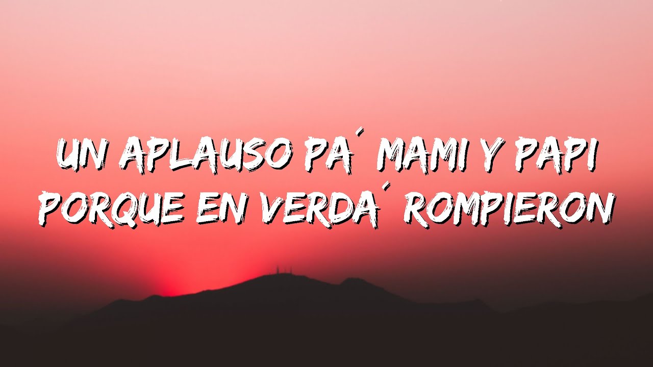 un aplauso pa mami y papi - Bad Bunny