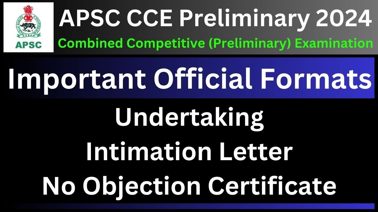 APSC CCE Preliminary 2024: NOC | Undertaking | Intimation Letter