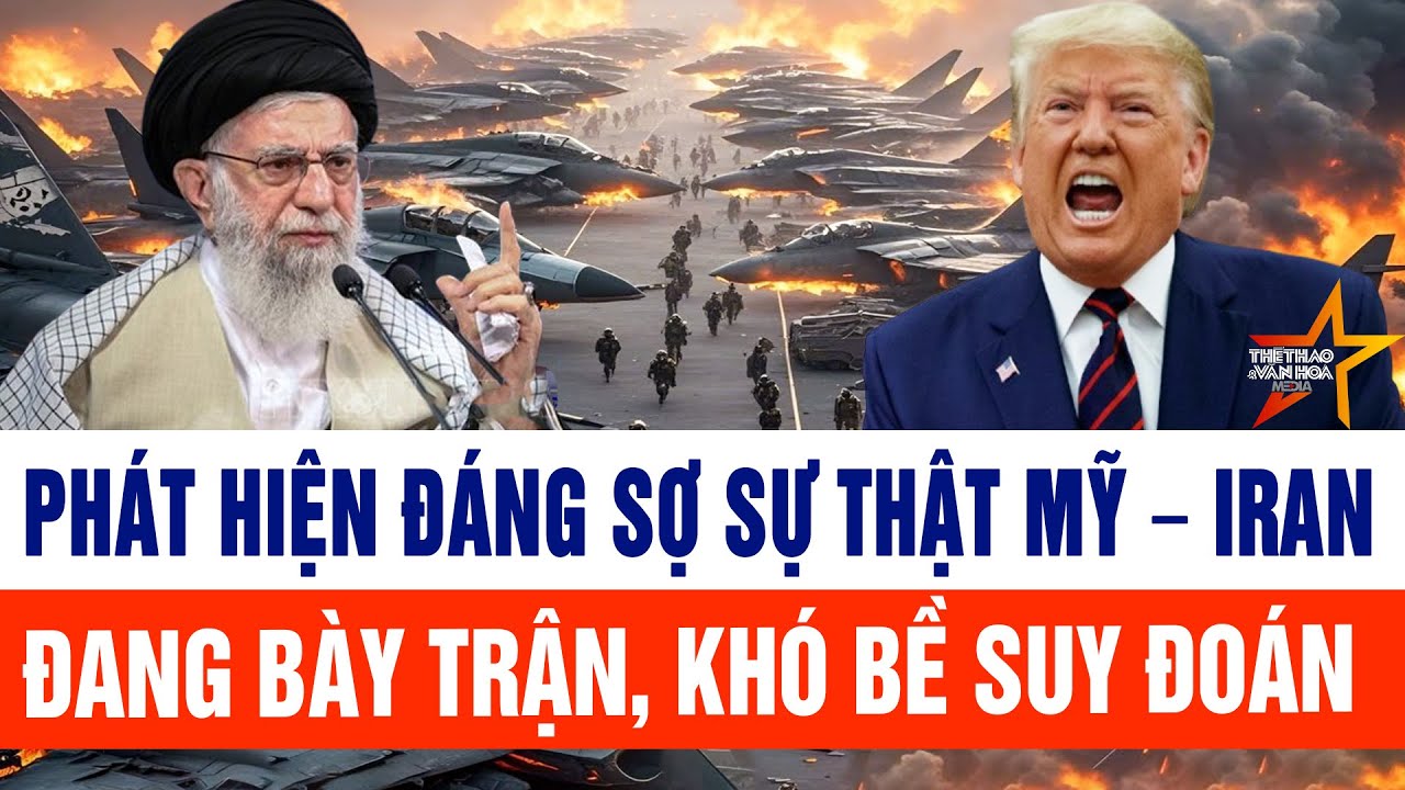 Thế giới cập nhật 28/1: Phát hiện đáng sợ sự thật Mỹ – Iran đang bày trận, khó bề suy đoán