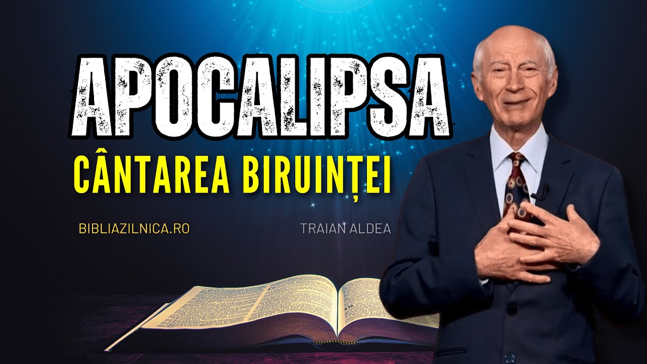 Traian Aldea - Apocalipsa: C&acirc;ntarea biruinței - predici creștine