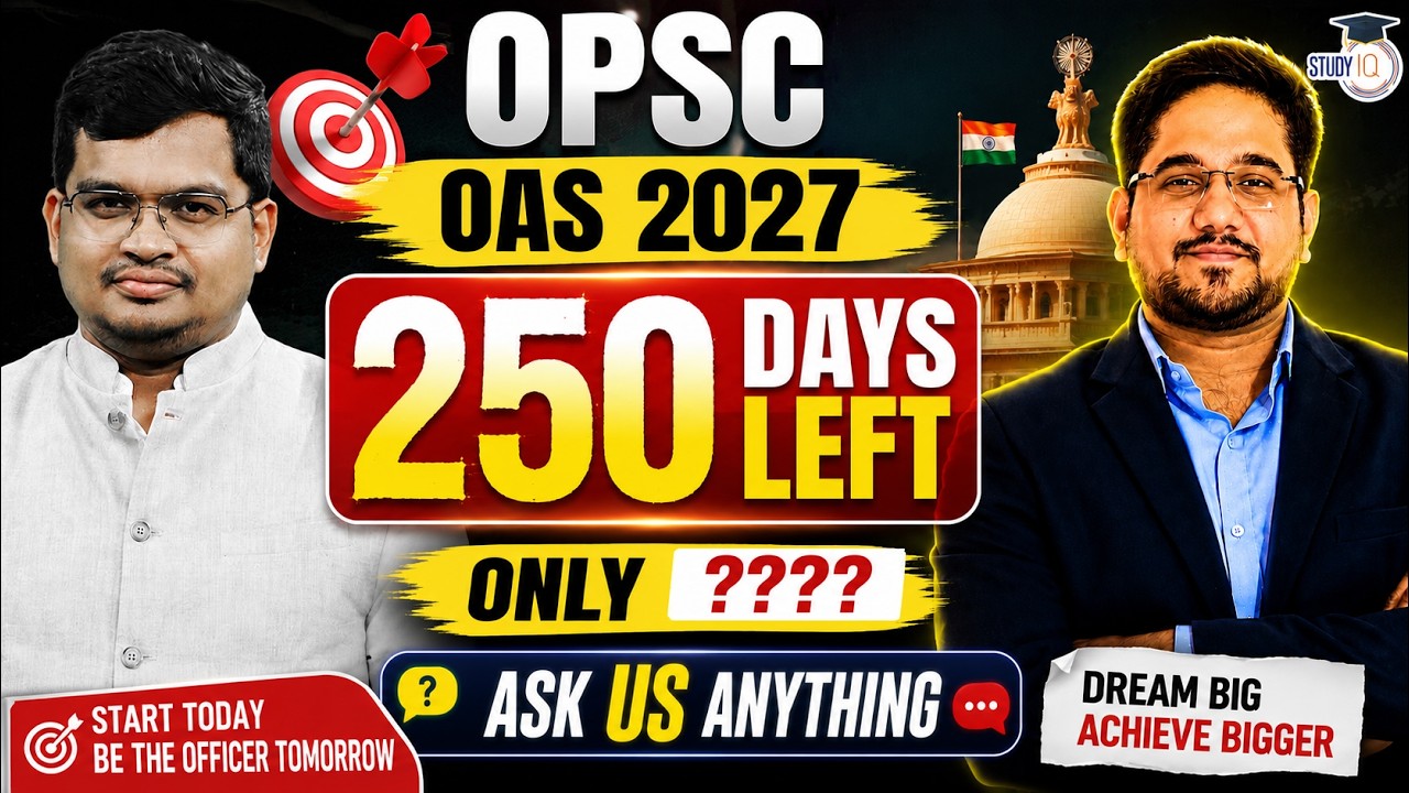 OPSC OAS 2027 | Only 250 Days Left!  Ask Us Anything | Complete Preparation Strategy | OPSC StudyIQ