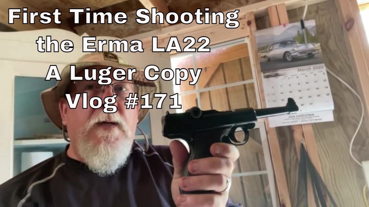 First Time Shooting Erma LA22  a Luger Copy - Vlog #171