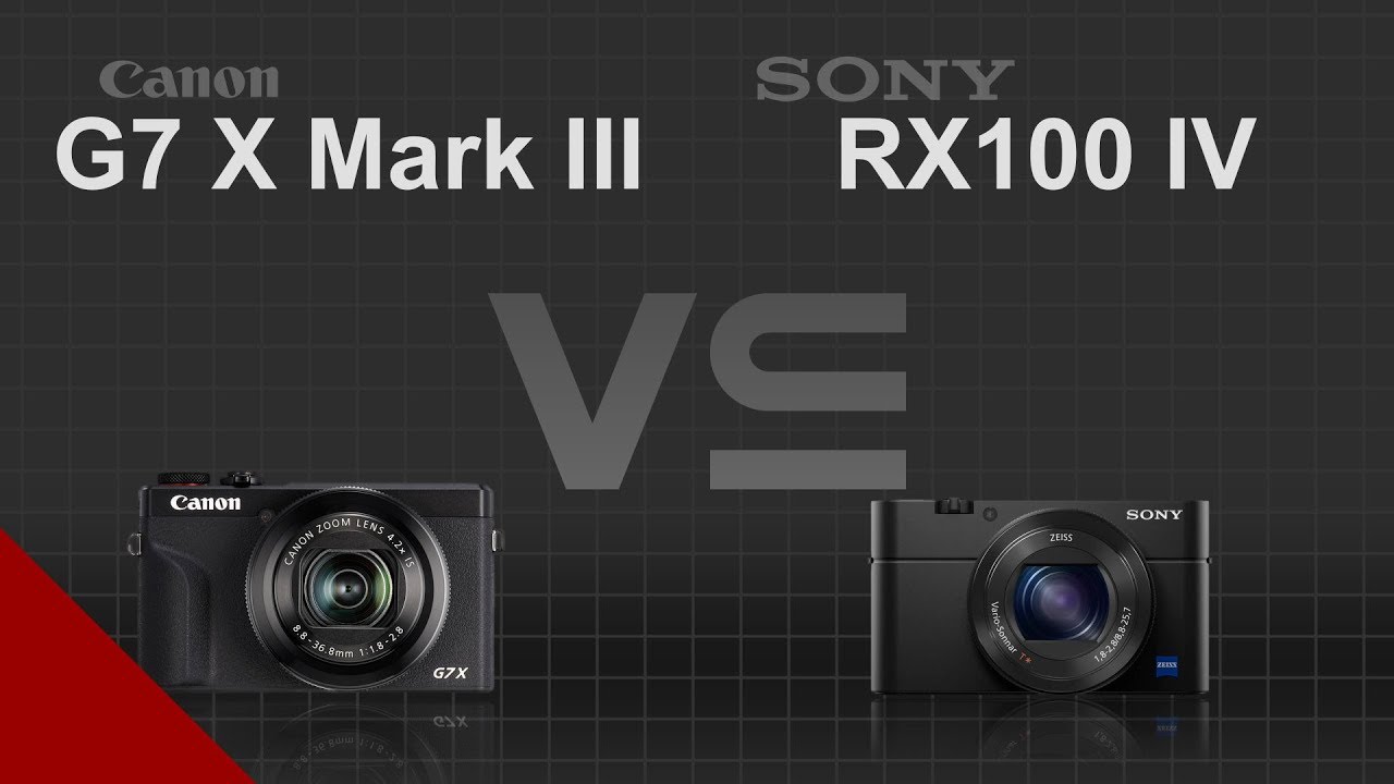 Canon PowerShot G7 X Mark III vs Sony Cyber-shot RX100 IV