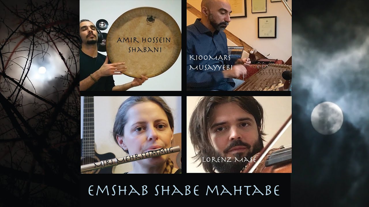 Miri Mehrstimmig, Kioomars Musayyebi, Lorenz Mase, Amir Hossein Shabani - Emshab shabe mahtabe