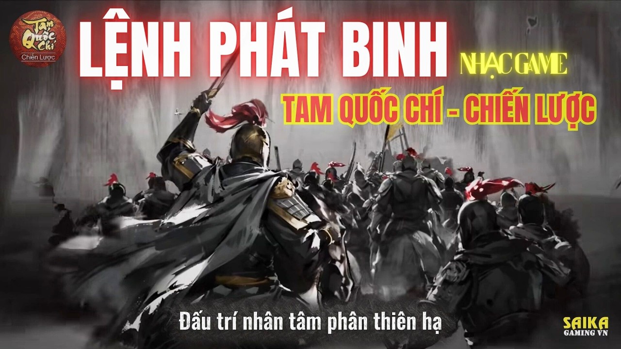 🎬 Lệnh Phát Binh Tam Quốc Chí - Chiến lược | Official MV by Saika