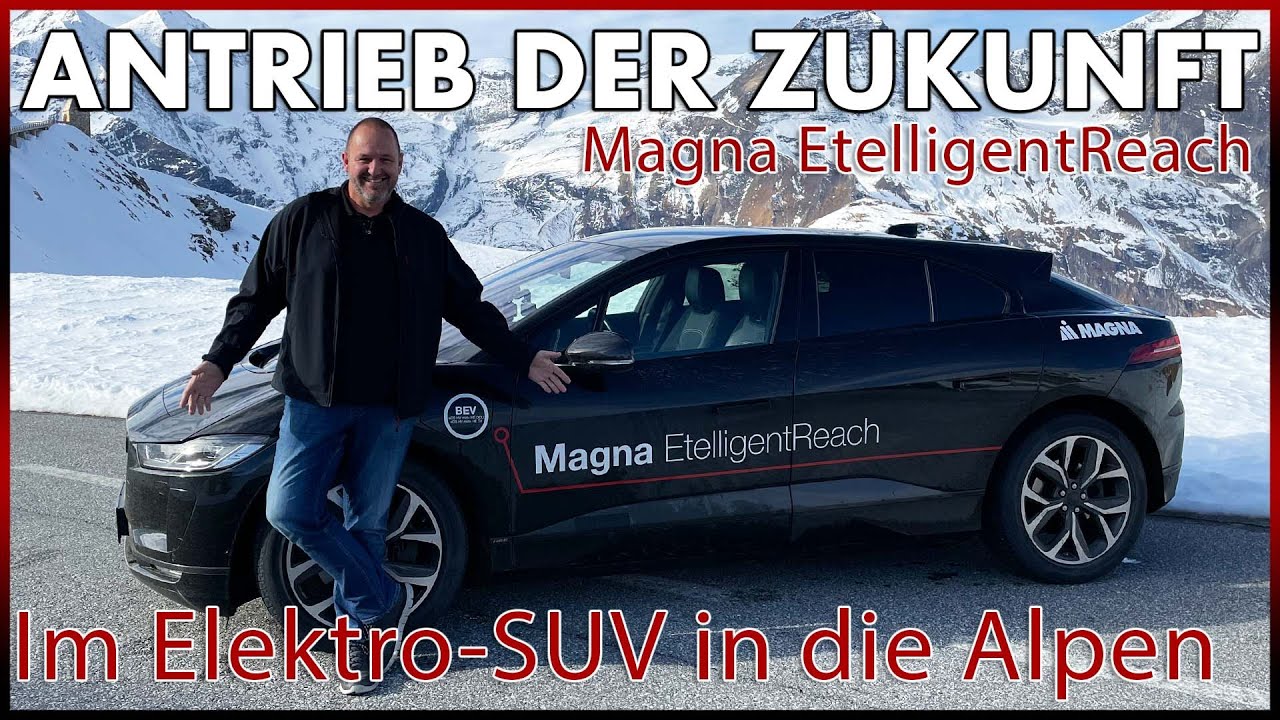 2021 Im Elektro-SUV in die Alpen - Probefahrt mit Magna EtelligentReach | E-Fahrzeug BEV Test Review