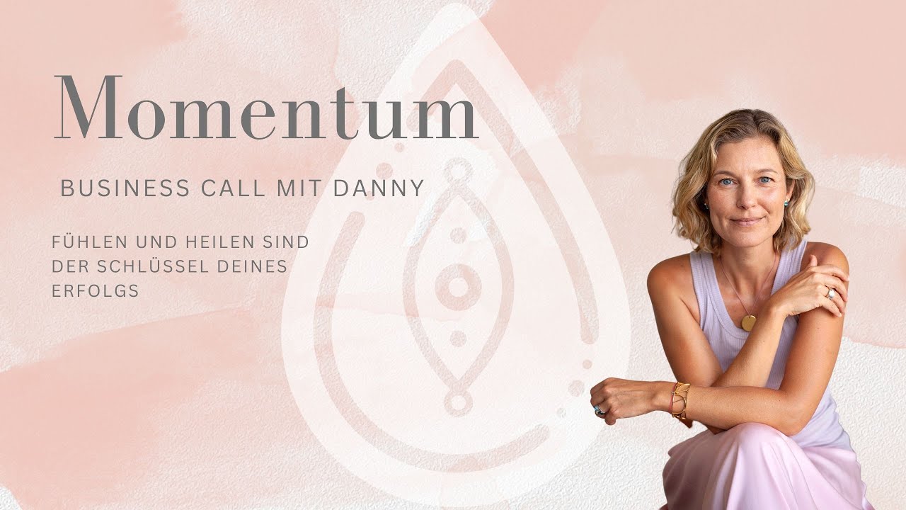 MOMENTUM: Fühlen & Heilen sind der Schlüssel deines Erfolgs💫
