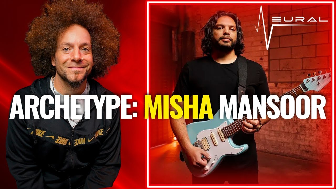 Archetype: MISHA MANSOOR | Neural DSP