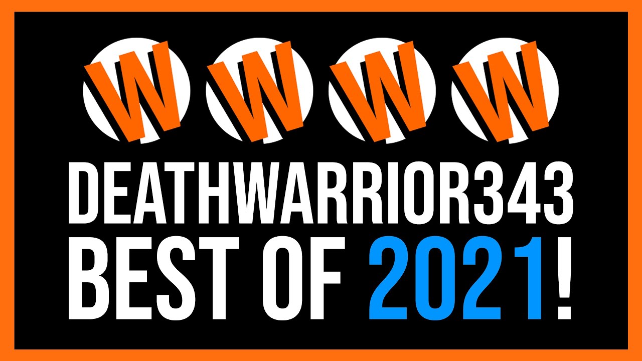 DeathWarrior343 - Best Of The Channel 2021!