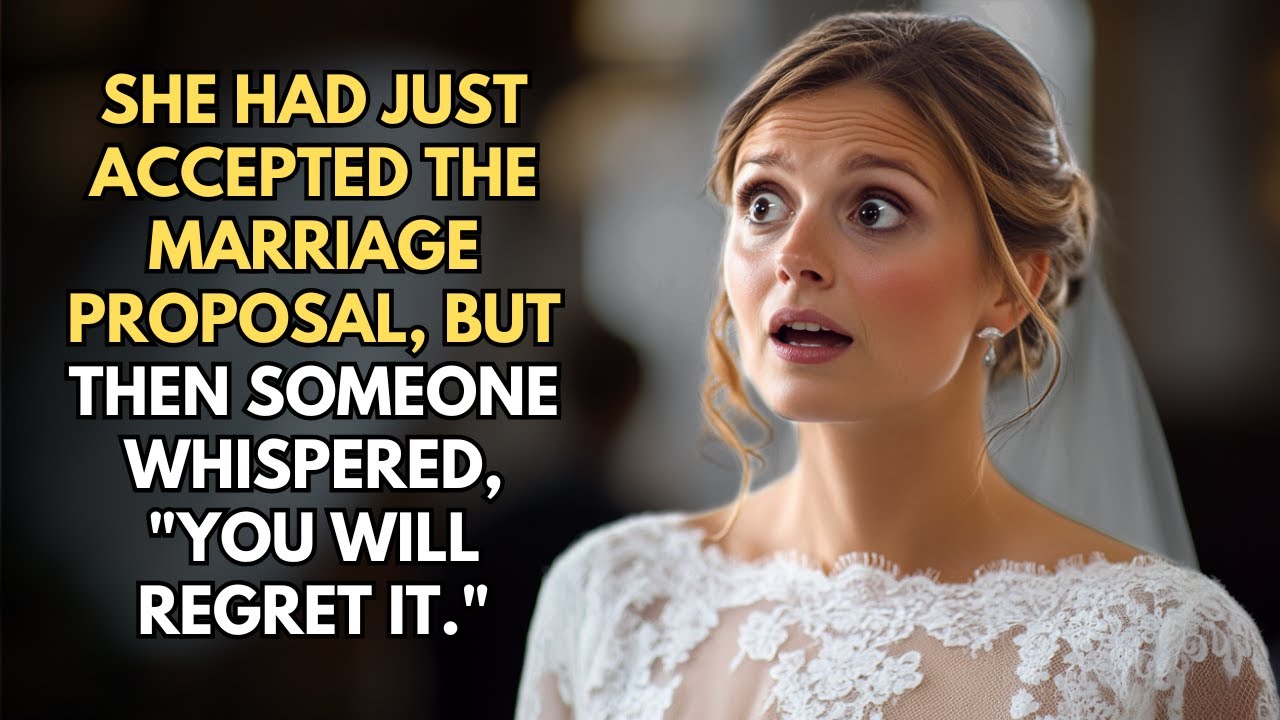 SHE HAD JUST ACCEPTED THE MARRIAGE PROPOSAL, BUT THEN SOMEONE WHISPERED, 
