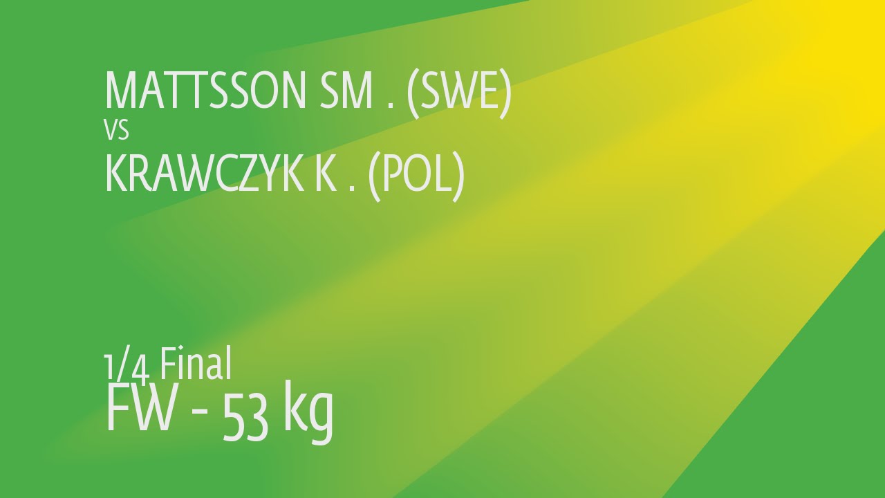 1/4 FW - 53 kg: S. MATTSSON (SWE) df. K. KRAWCZYK (POL), 10-3