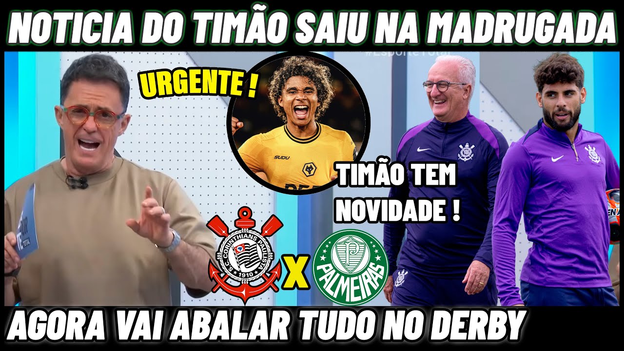 Saiu Na Madruga! NOTICIA QUE MUDA TUDO NO CORINTHIANS PARA O CLASSICO CONTRA O PALMEIRAS corinthians