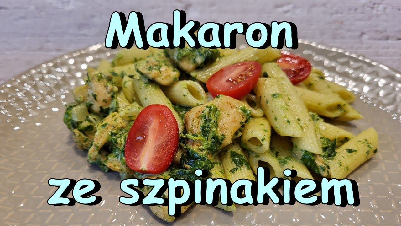 MAKARON ZE SZPINAKIEM /PIERŚ Z KURCZAKA /SZYBKI OBIAD Z MAKARONEM