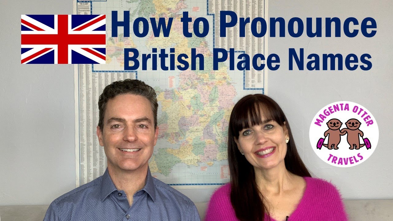 How to Pronounce British Place Names
