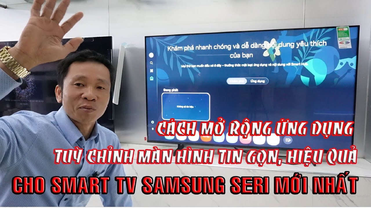 Cách Tải, Cài Đặt Ứng Dụng Mở Rộng và Tinh Gọn Màn Hình Cho Smart TV Samsung Mới Nhất