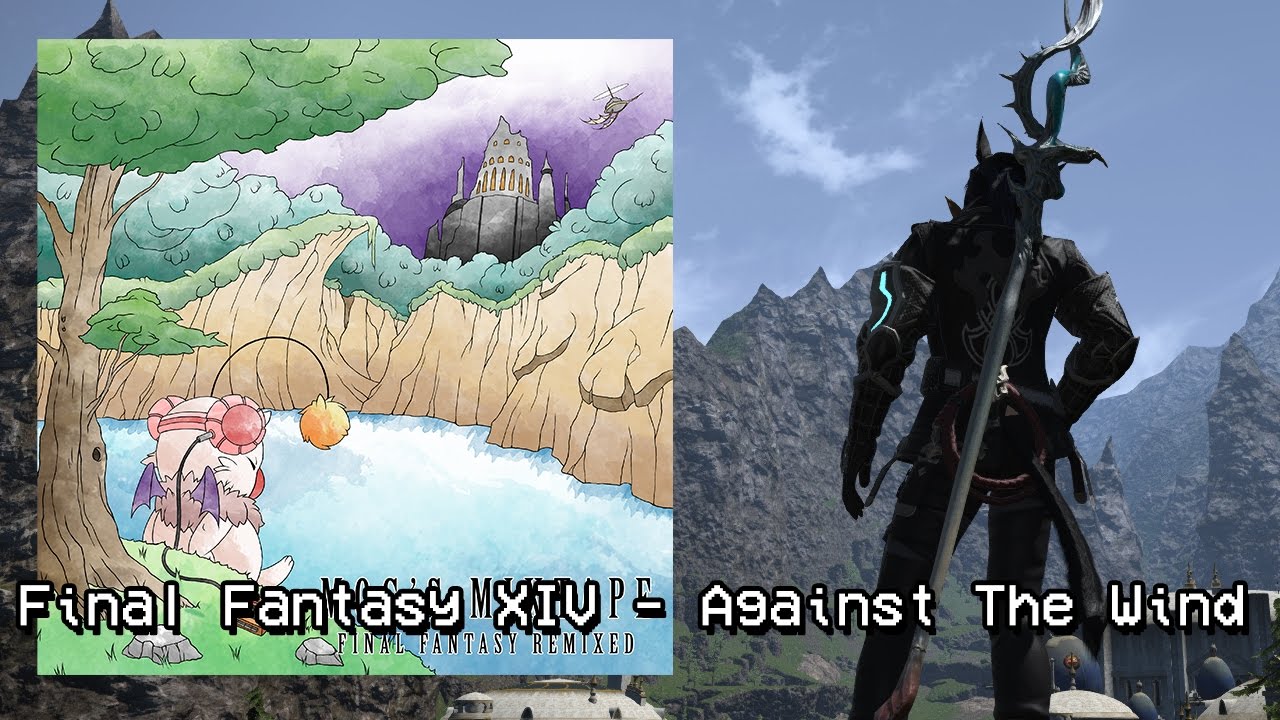 NPC - Against the Wind (Final Fantasy XIV Remix) [MOG'S MIXTAPE]