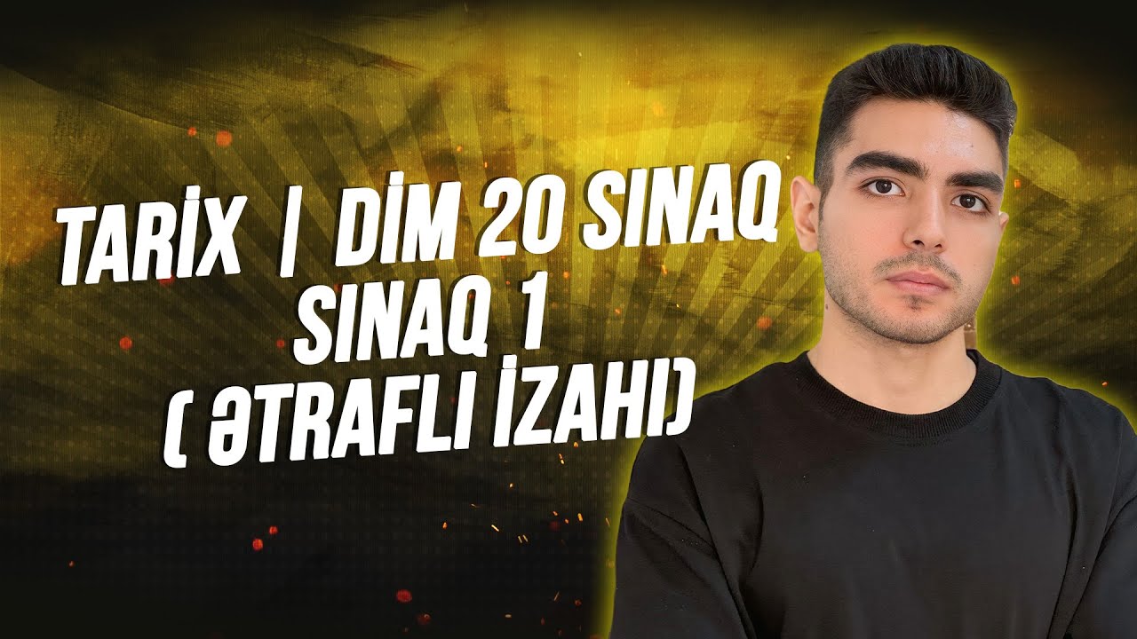 Tarix | DİM 20 Sınaq / sınaq 1 ( Ətraflı izahı)