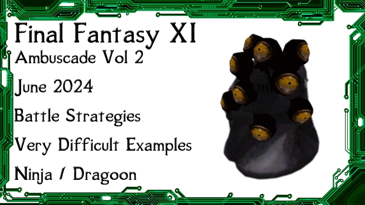 FFXI - Ambuscade Vol Two June 2024 Battle Strategies and Examples