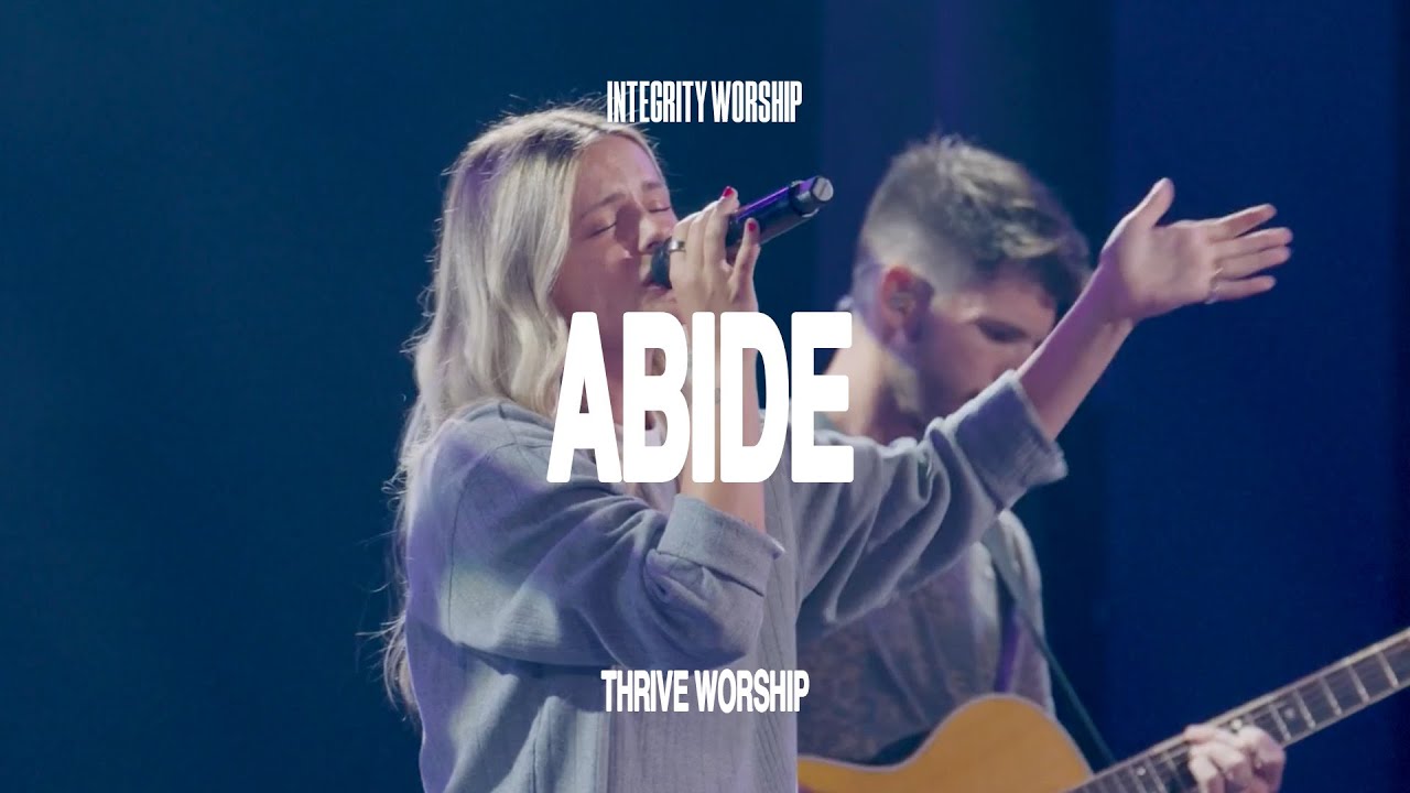Abide - Thrive Worship & Integrity Worship (Live)