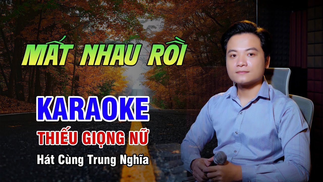 KARAOKE SONG CA | MẤT NHAU RỒI - Thiếu Giọng Nữ | 4K
