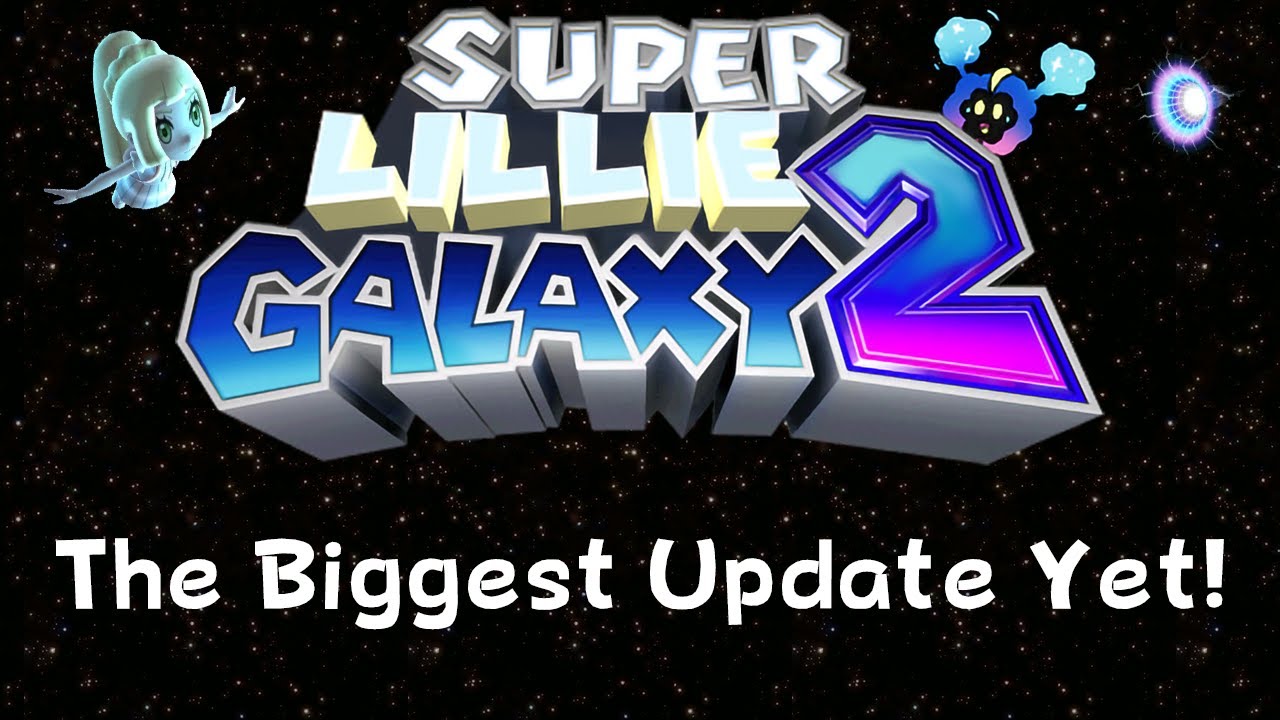 Super Lillie Galaxy 2 - HUGE Update!