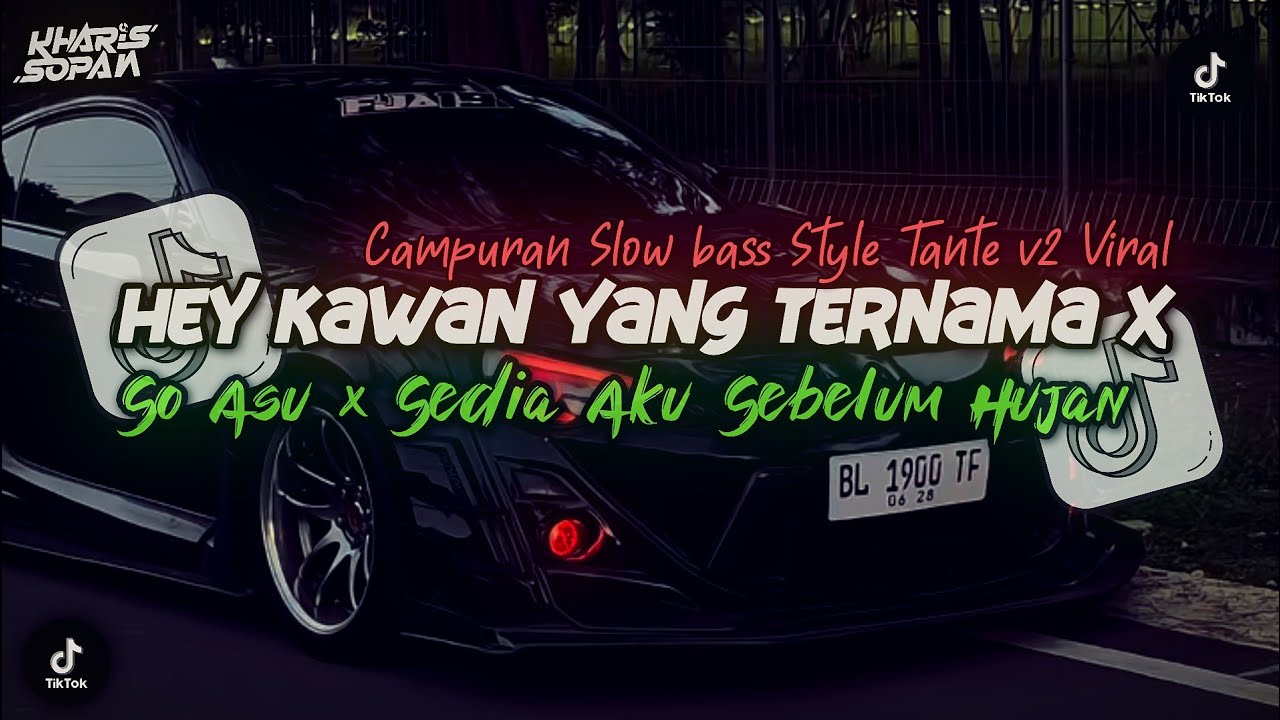 DJ HEY KAWAN YANG TERNAMA X SO ASU X SEDIA AKU SEBELUM HUJAN STYLE TANTE V2 VIRAL | KHARIS SOPAN