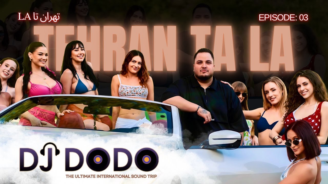 DJ DoDo - Tehran Ta LA -  Persian Mix  EP: 03