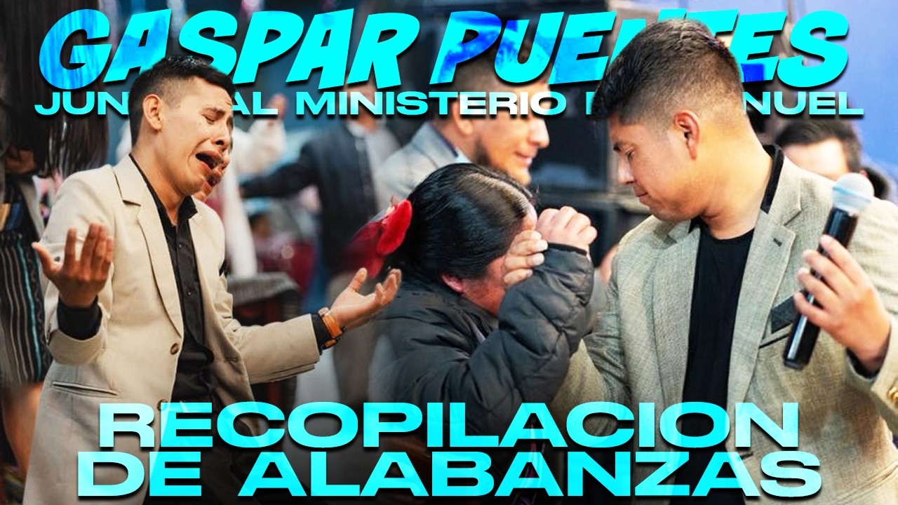 CANTOS DE GASPAR PUENTES 🥹😭 Y EL MINISTERIO EMMANUEL