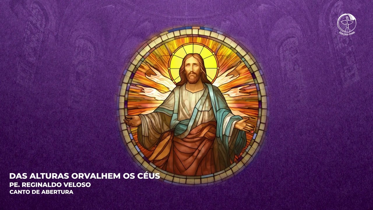 Das alturas orvalhem os céus (Canto de Abertura)