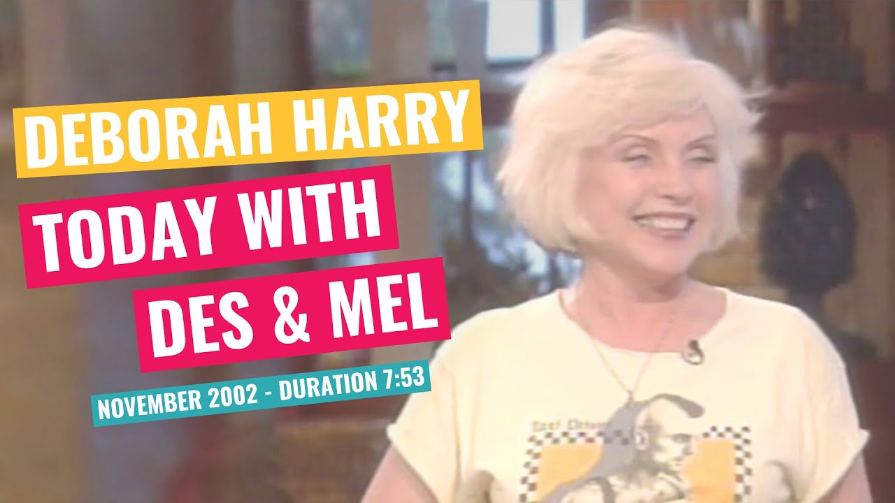 Deborah Harry - Today With Des & Mel - November 2002