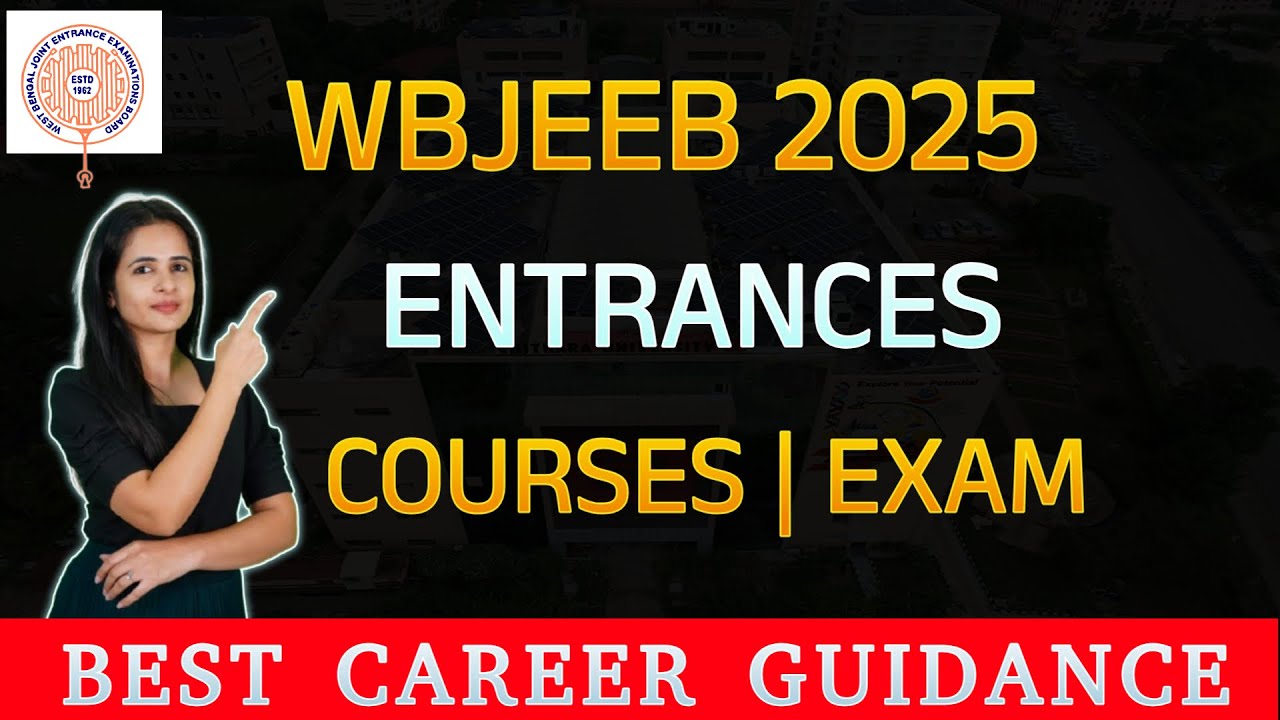 All About WBJEEB 2025✅ | Eligibility, Exam Pattern | Courses | Schedule