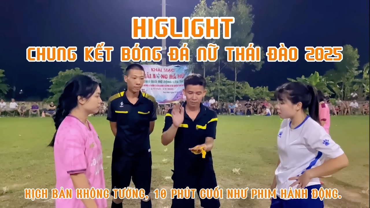 CHUNG KẾT BÓNG ĐÁ NỮ CLB THÁI ĐÀO MỞ RỘNG LẦN III NĂM 2025 | CẦU TRONG - TDP NÚM.