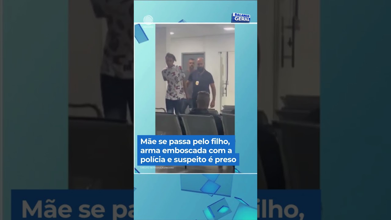 M&atilde;e se passa pelo filho, arma emboscada com a pol&iacute;cia e suspeito &eacute; preso #Balan&ccedil;oGeral #Shorts
