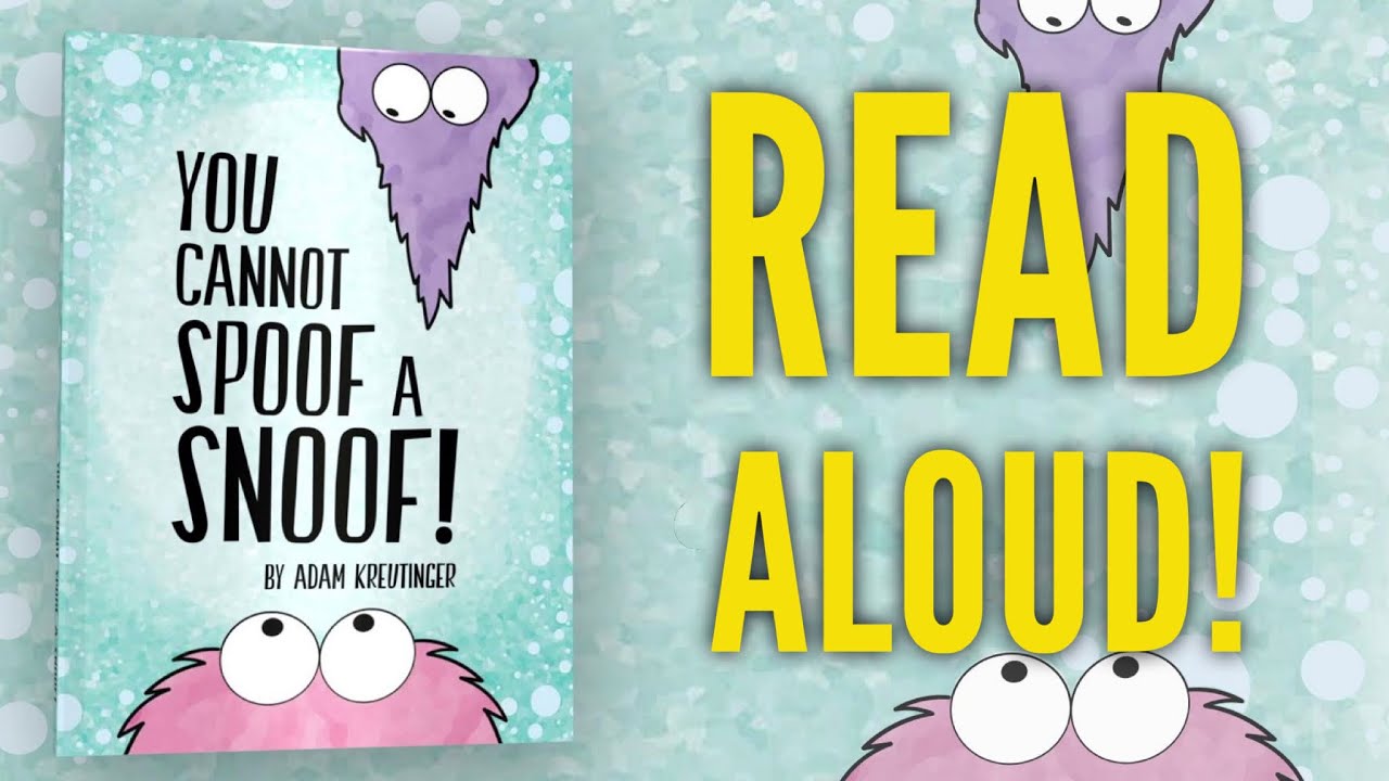 You Cannot Spoof a SNOOF! Read Aloud for Kids! - Children's Audio Books! - ANIMATED STORY BOOK!!