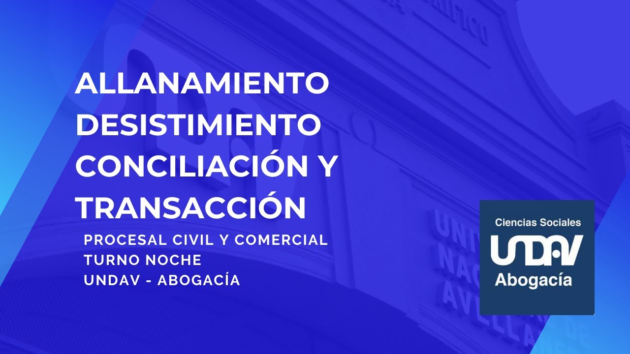 Desistimiento, allanamiento, conciliación y transacción.